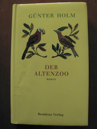 Günter Holm  Der Altenzoo. Roman 
