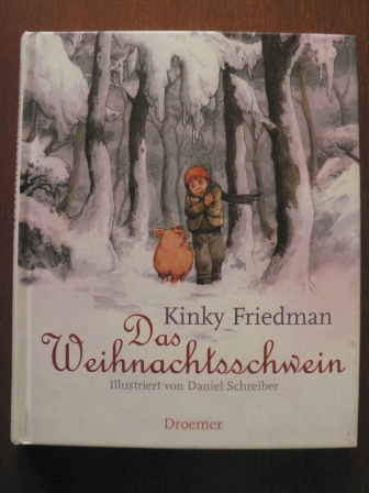 Friedman, Kinky/Moosmüller, Birgit (Übersetz.)/Schreiber, Daniel (Illustr.)  Das Weihnachtsschwein. Roman 