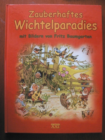 Fritz Baumgarten (Illustr.)  Zauberhaftes Wichtelparadies 