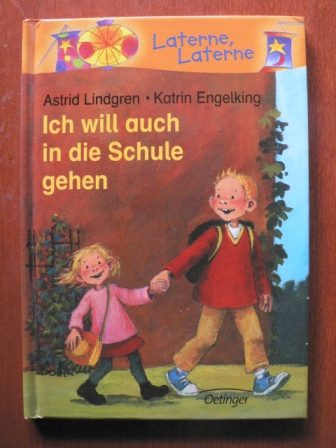 Lindgren, Astrid/von Hacht, Silke (Übersetz.)/Engelking, Katrin (Illustr.)  Ich will auch in die Schule gehen 