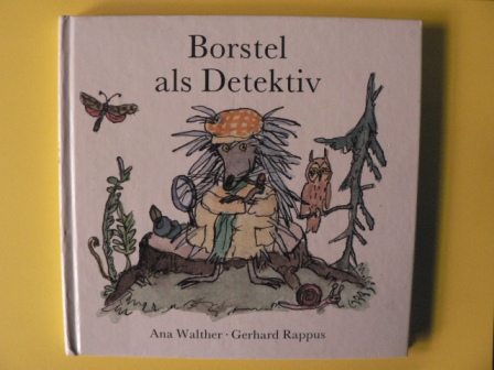 Ana Walther/Gerhard Rappus  Borstel als Detektiv 
