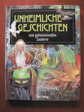 Eric Kincaid (Illustrator)/Ulrike Müller-Kaspar (Übersetz.)  Unheimliche Geschichten vom geheimnisvollen Zauberer 