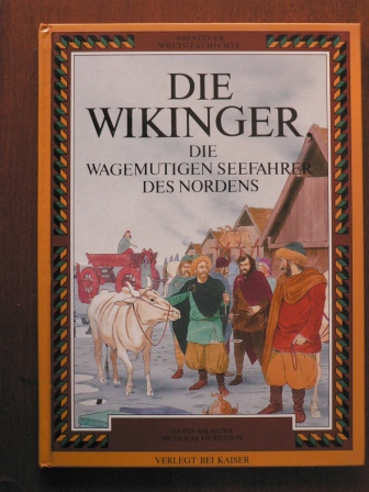 Salariya, David / Hewetson, Nicholas/Linnert, Hilde (Übersetz.)  Abenteuer Weltgeschichte. Die Wikinger. Die wagemutigen Seefahrer des Nordens. 