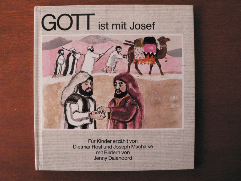 Dietmar Rost/Joseph Machalke/Jenny Dalenoord (Illustr.)  Gott ist mit Josef 