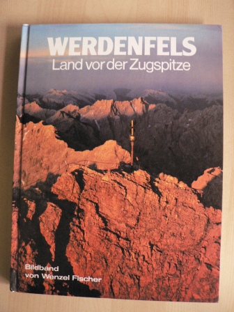 Wenzel Fischer (Illustr.)/Helmut Pfanzelt (Text)  Werdenfels - Land vor der Zugspitze 