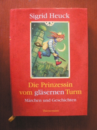 Sigrid Heuck/Daniele Winterhager (Illustr.)  Die Prinzessin vom gläsernen Turm. Märchen und Geschichten 