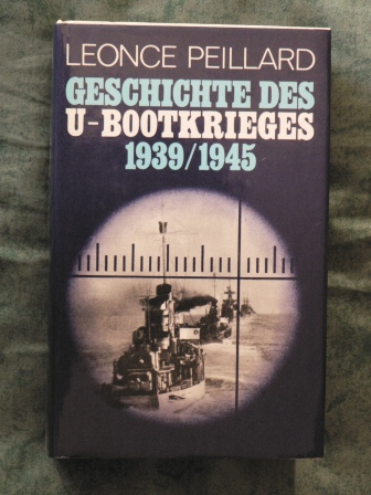 Leonce Peillard  Geschichte des U-Bootkrieges 1939/1945 