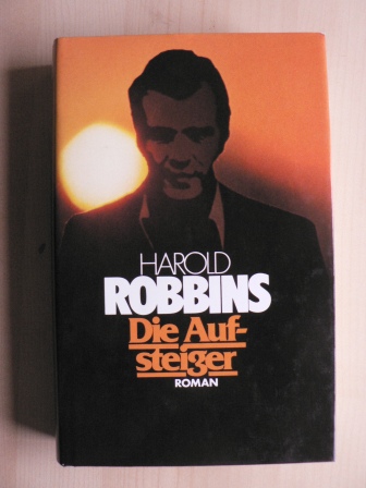 Harold Robbins  Die Aufsteiger. Roman 