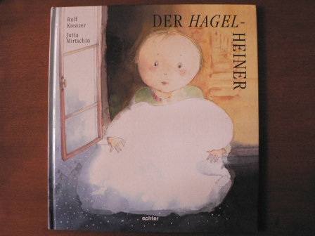 Rolf Krentzer/Jutta Mirtschin (Illustr.)  Der Hagel-Heiner 