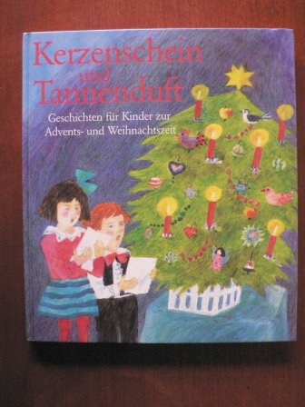 Steffi Baum  Kerzenschein und Tannenduft. Geschichten für Kinder zur Advents- und Weihnachtszeit 
