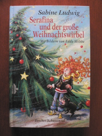 Ludwig, Sabine/Skibbe, Edda (Illustr.)  Serafina und der große Weihnachtswirbel 