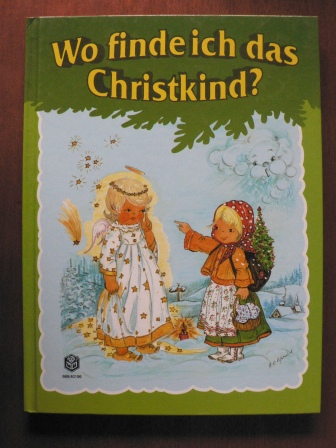Helga R. Roßmeisl (Illustr.)/Marc Heinrich (Text)  Wo finde ich das Christkind? 