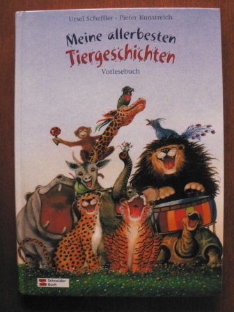 Ursel Scheffler/Pieter Kunstreich (Illustr.)  Meine allerbesten Tiergeschichten. 