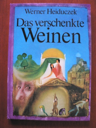 Werner Heiduczek/Wolfgang Würfel (Illustr.)  Das verschenkte Weinen 