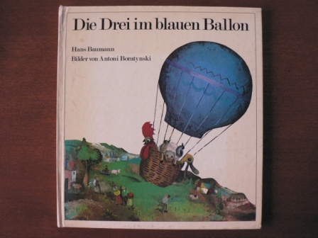 Hans Baumann/Antoni Boratynski (Illustr.)  Die Drei im blauen Ballon 