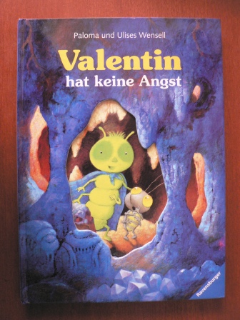 Wensell, Paloma / Wensell, Ulises  Valentin hat keine Angst. 