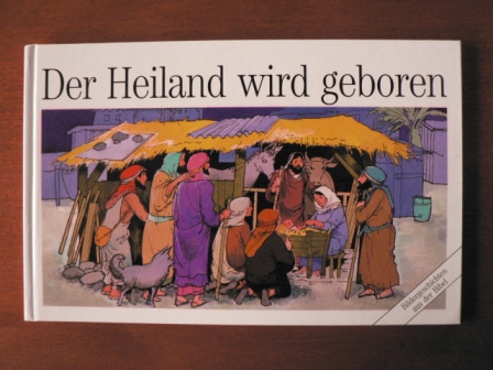 Heinz Giebeler (Illustr.)  Bildergeschichten aus der Bibel: Der Heiland wird geboren 