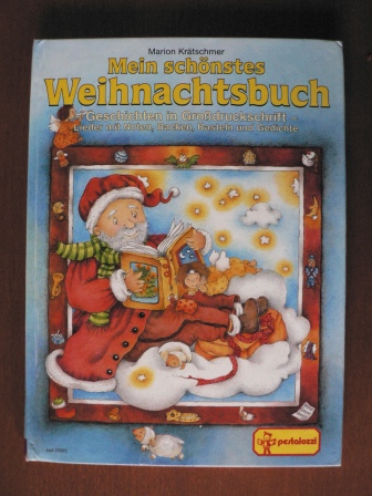 Marion Krätschmer (Illustr.)  Mein schönstes Weihnachtsbuch. Lieder mit Noten, Backen, Basteln und Gedichte 