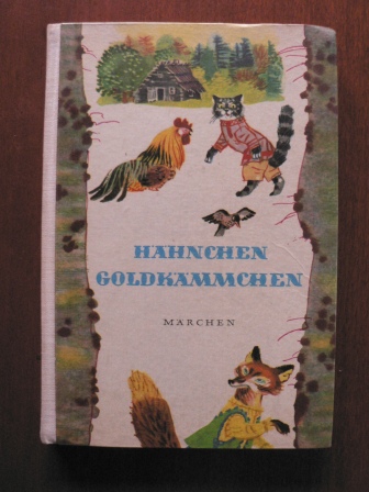 Alexei N. Tolstoi/Heinz Rodewald (Illustr.)/Margarete Spady (Übersetz.)  Hähnchen Goldkämmchen. Russische Volksmärchen 