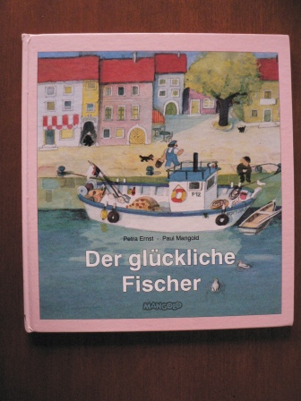 Petra Ernst/Paul Mangold  Der glückliche Fischer 