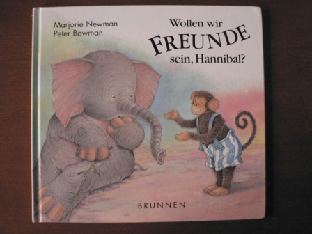 Marjorie Newman/Peter Bowman (Illustr.)/Renate Hübsch (Übersetz.)  Wollen wir Freunde sein, Hannibal? 