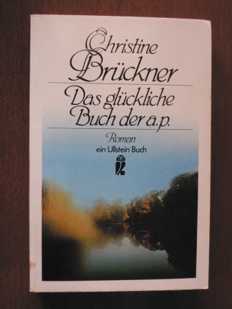 Brückner, Christine  Das glückliche Buch der a. p. 