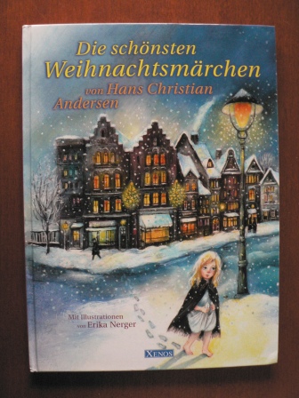 Andersen, Hans Christian/Nerger, Erika (Illustr.)  Die schönsten Weihnachtsmärchen. 