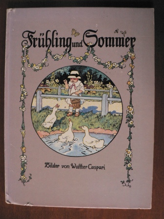 Walther Caspari (Illustr.)  Frühling und Sommer 