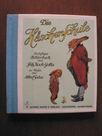 Fritz Baumgarten (Illustr.)/Albert Sixtus (Verse)  Die Häschenschule. Ein lustiges Bilderbuch 