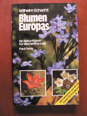 Wilhelm Schacht  Blumen Europas - Ein Naturführer für Blumenfreunde 