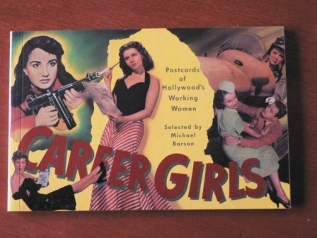 Michael Barson  Career Girls. Postcards of Hollywood`s Working Women 
