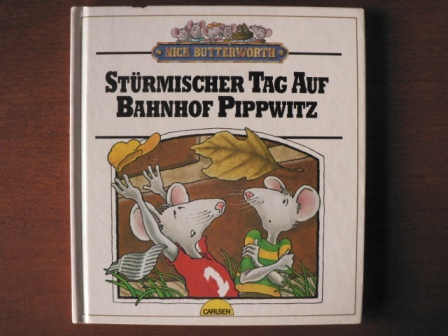 Butterworth, Nick/Knigge, Andreas C. (Übersetz.)  Stürmischer Tag auf Bahnhof Pippwitz. 