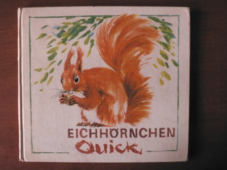 Heinz Buchmann/Reiner Zieger (Illustr.)  Die Geschichte vom Eichhörnchen Quick 
