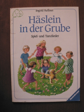 Ahrenkiel, Ingeborg/Kellner, Ingrid (Illustr.)  Häslein in der Grube. Spiel- und Tanzlieder 