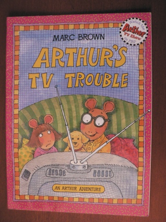 Marc Brown  An Arthur Adventure: Arthur`s TV Trouble 