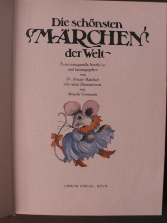 Renate Matthaei (Hrsg.)/Mouche Vormstein (Illustr.)  Die schönsten Märchen der Welt 