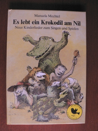 Amelie Glienke (Illustr.)  Es  lebt ein Krokodil am Nil. Neue Kinderlieder zum Singen und Spielen 