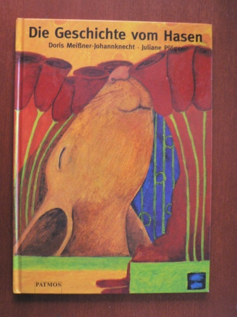 Meissner-Johannknecht, Doris/Plöger, Juliane (Illustr.)  Die Geschichte vom Hasen 