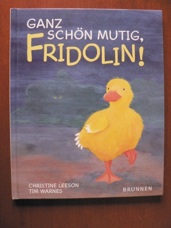 Leeson, Christine/Warnes, Tim (Illustr.)  Ganz schön mutig, Fridolin! 