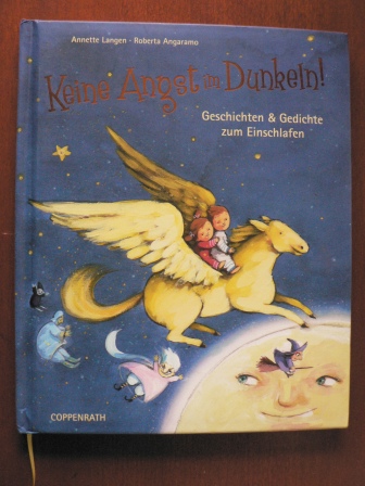 Annette Langen/Roberta Angaramo (Illustr.)  Keine Angst im Dunkeln! Geschichten & Gedichte zum Einschlafen 
