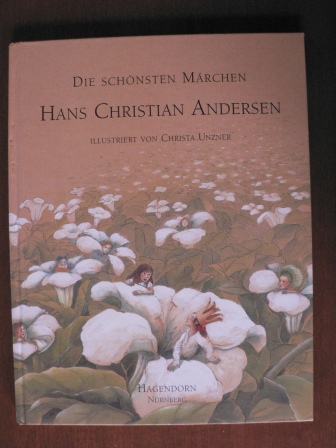 Andersen, Hans Christian/Unzner, Christa (Illustr.)  Die schönsten Märchen 
