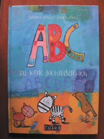 Cratzius, Barbara (Reime)/Stross, Eugen (Illustr.)  ABC - Das bunte Buchstabenbuch 