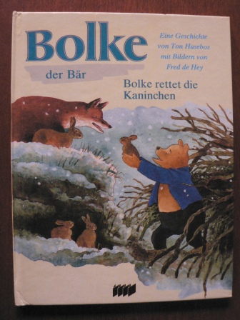 Ton Hasebos/Fred de Hey (Illustr.)/Gertrud Völlering (Übersetz.)  Bolke, der Bär: Bolke rettet die Kaninchen. Eine Geschichte 