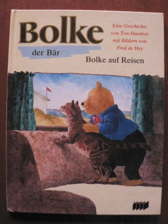Ton Hasebos/Fred de Hey (Illustr.)/Gertrud Völlering (Übersetz.)  Bolke, der Bär: Bolke auf Reisen. Eine Geschichte 
