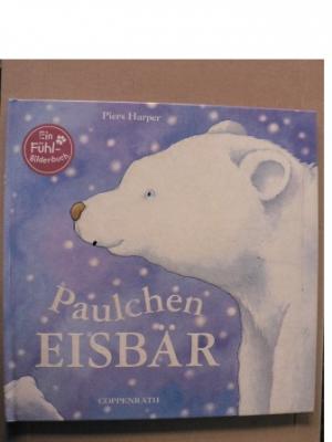 Ulrike Kaup/Piers Harper (Illustr.)  Paulchen Eisbär  - Ein Fühlbilderbuch (großformatig) 