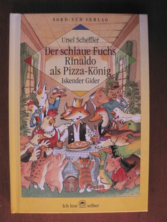 Scheffler, Ursel/Gider, Iskender (Illustr.)  Der schlaue Fuchs Rinaldo als Pizza-König 