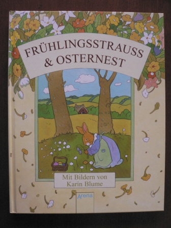 Stephan-Kühn, Freya/Blume, Karin (Illustr.)  Frühlingsstrauss und Osternest 