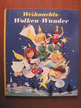 Karl Domröse/Lieselotte M. Blasen (Text)/Anton Kolnberger (Illustr.)  Weihnachts-Wolken-Wunder. Die Geschichte einer wundersamen Weihnachtsbescherung 