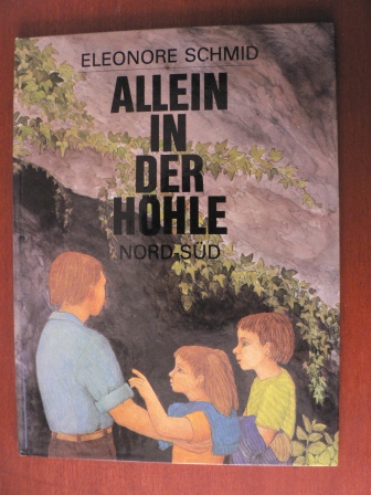 Schmid, Eleonore  Allein in der Höhle 