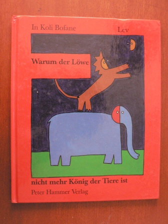 Bofane, In Koli/Lev (Illustr.)  Warum der Löwe nicht mehr König der Tiere ist 